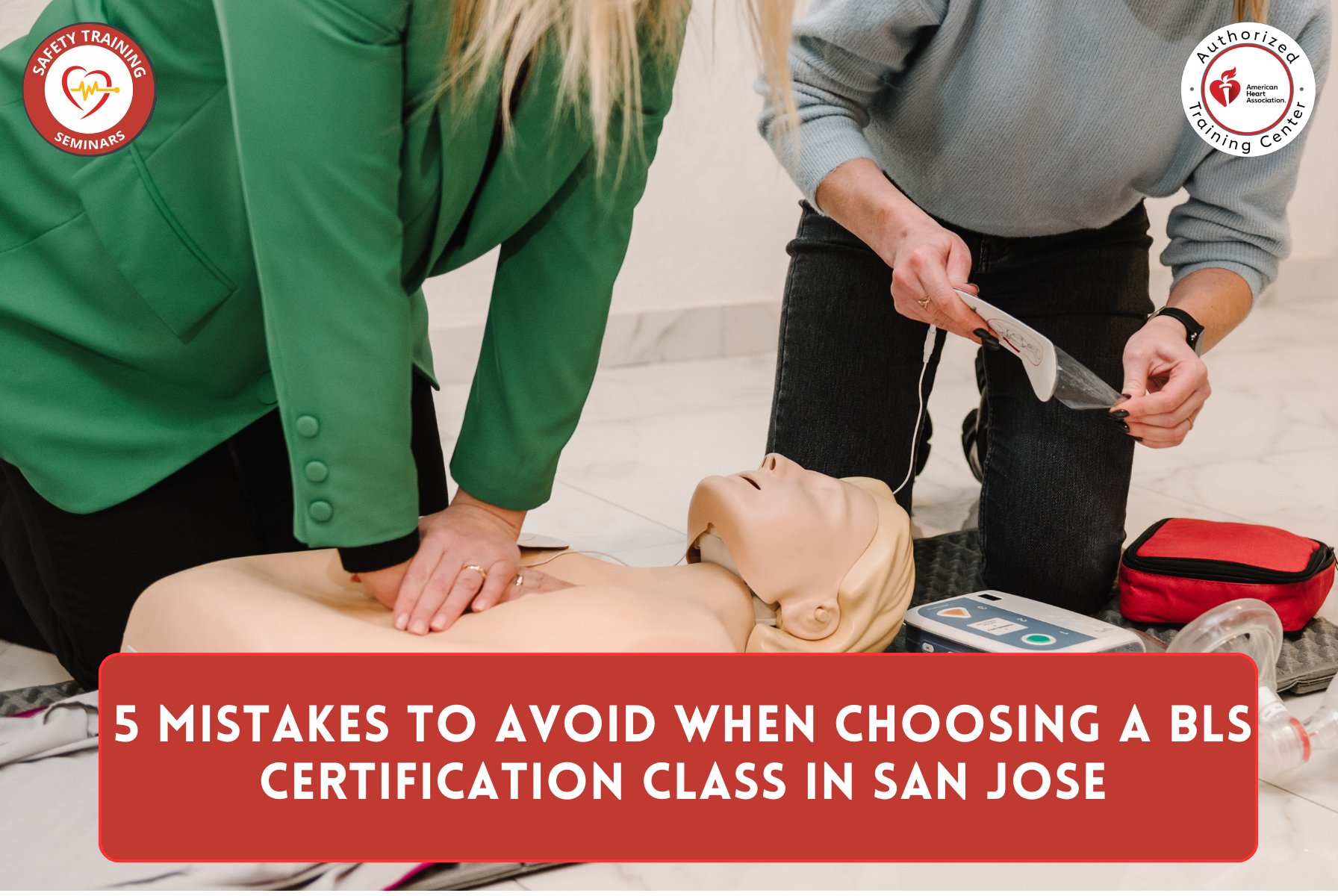 5 Mistakes to Avoid When Choosing a BLS Certification Class in San Jose
