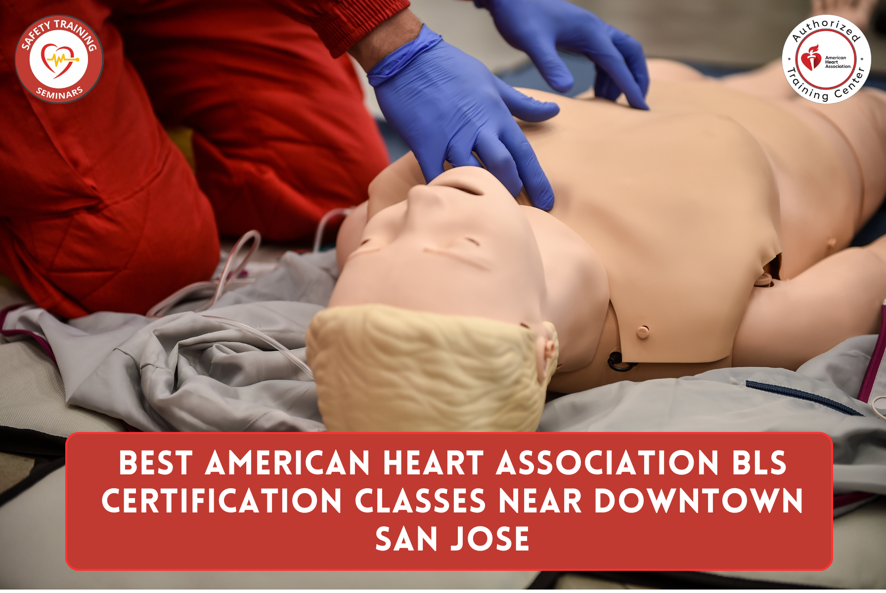 Best American Heart Association BLS Certification Classes Near Downtown San Jose