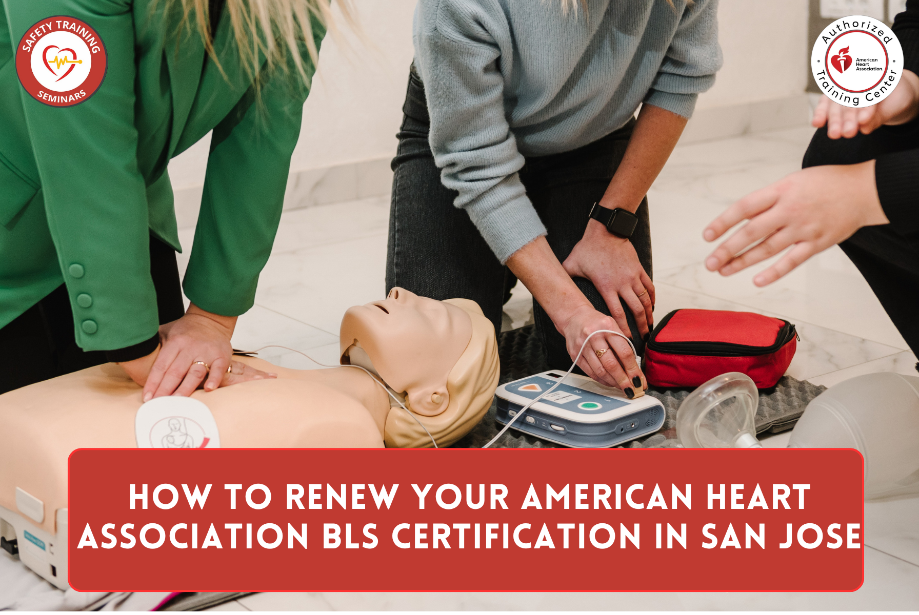 How to Renew Your American Heart Association BLS Certification in San Jose