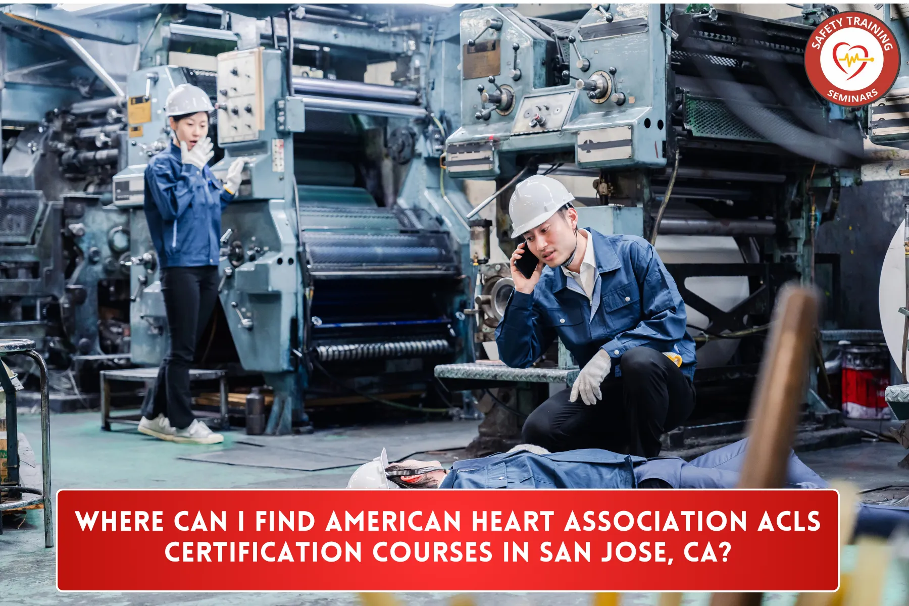 Where Can I Find American Heart Association ACLS Certification Courses in San Jose, CA?